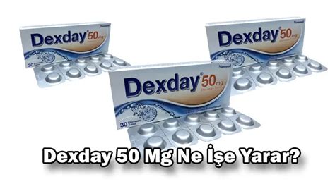 Dexday 50 Mg Ne İşe Yarar? Dexday 50 Mg Nasıl Kullanılır? | Öğrenci Gündemi