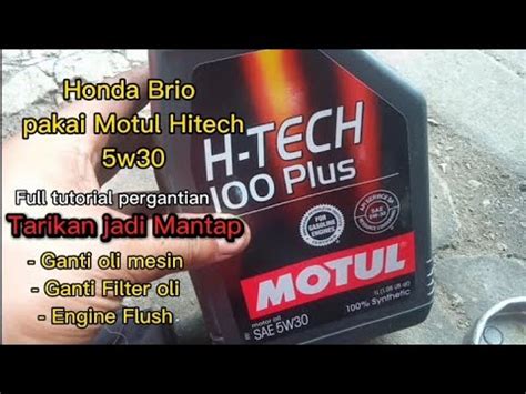 Paket Ganti Oli Honda Brio Motul Hitech W Filter Oli Engine Flush