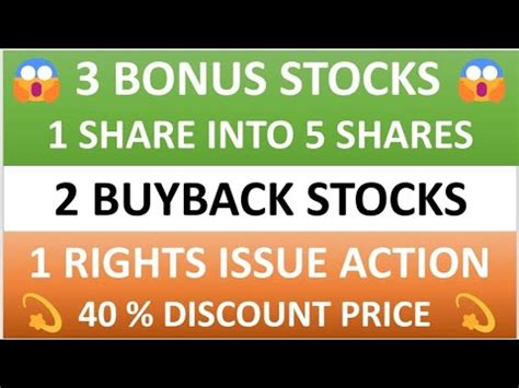 3 Bonus Stocks 2 Buyback Stocks 40 Discount Rights Issue Action