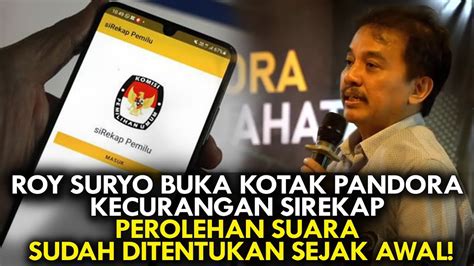 ROY SURYO BUKA KOTAK PANDORA KECURANGAN SIREKAP PEROLEHAN SUARA SUDAH