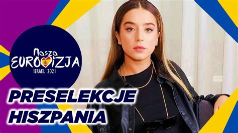 Preselekcje Hiszpania Nasza Eurowizja Youtube