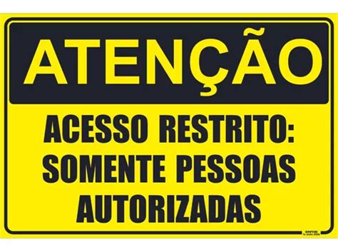 Placa Sinaliza O Acesso Restrito Somente Pessoa Autorizada