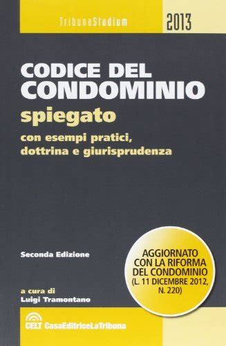 Codice Del Condominio Spiegato Italian Edition By Luigi Tramontano