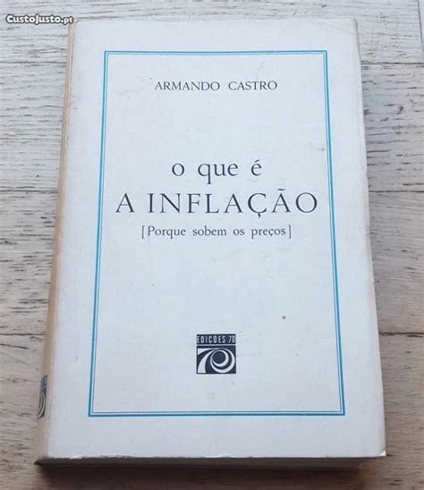 O Que A Infla O Porque Sobem Os Pre Os De Armando Castro Livros