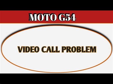 How To Solve Video Call Problem In Moto G Moto G Video Call Nahin