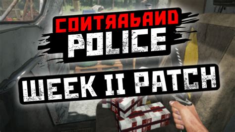 Contraband Police Week 2 Patch Steam News