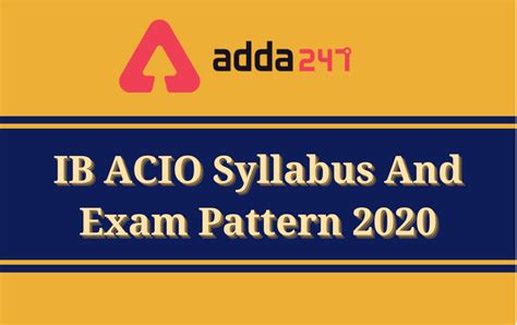 IB ACIO Syllabus 202: Exam Pattern + Syllabus for Both Tier 1 And 2 Exam