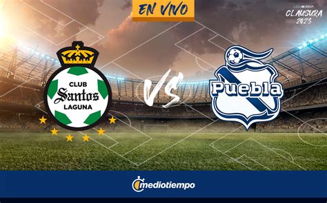 Transmisión Santos Laguna Vs Puebla En Vivo Partido J9 Liga Mx 2023