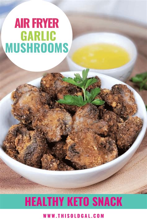 Air Fryer Garlic Mushrooms Low Carb Keto Video This Old Gal