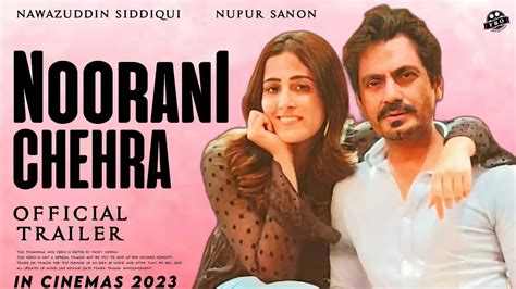 Noorani Chehra Official Trailer Update Nawazuddin Siddiqui Nupur