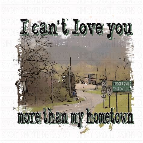 Love you more than my hometown png download | Etsy