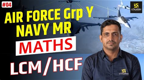 Maths 4 AIR FORCE Group Y Navy MR HCF LCM By Kishore Sir