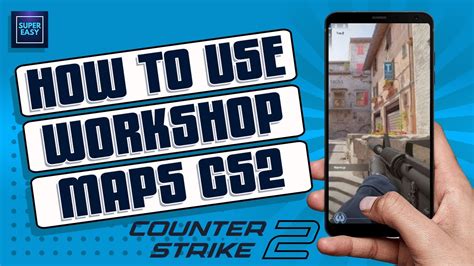 How To Play Workshop Maps In Cs In Counter Strike Quick Guide