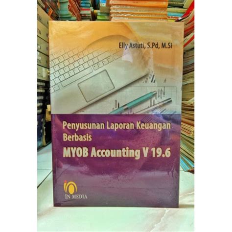 Jual Penyusunan Laporan Keuangan Berbasis Myob Accounting V