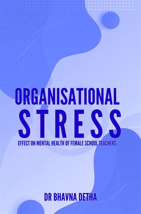 Organisational Stress Effect On Mental Health Of Female School Teachers