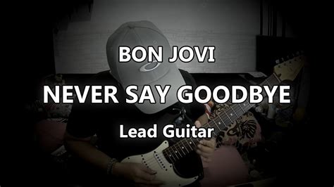 Never Say Goodbye Bon Jovi Youtube