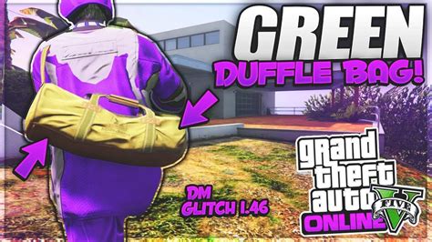 GTA 5 Online NEW RARE GREEN DUFFEL BAG METHOD 1 46 GTA 5 Green