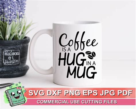 Coffee Is A Hug In A Mug Svg Cut File For Silhouette And Etsy Uk