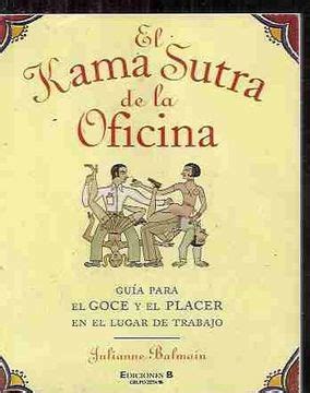 Comprar Kama Sutra De La Oficina El Guia Para El Goce Y El Placer En