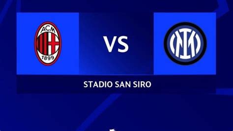 Prediksi Skor Inter Milan Vs Ac Milan Jadwal Liga Champions Mei