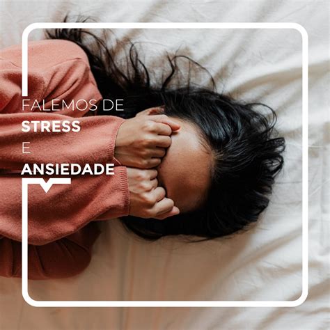 Stress E Ansiedade Conselhos Para Os Ultrapassar Alegria Medical