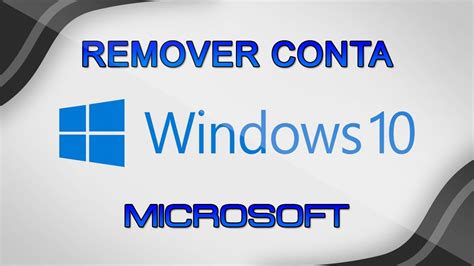 Como Remover Conta Microsoft No Windows 10 E Fazer Login Conta