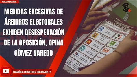 MEDIDAS EXCESIVAS DE ÁRBITROS ELECTORALES EXHIBEN DESESPERACIÓN DE LA