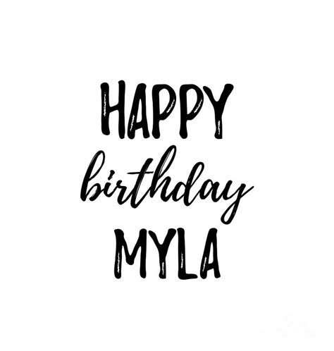 Happy Birthday Myla Digital Art By Funny T Ideas Fine Art America