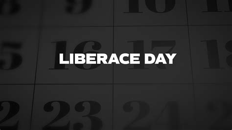 Liberace Day List Of National Days