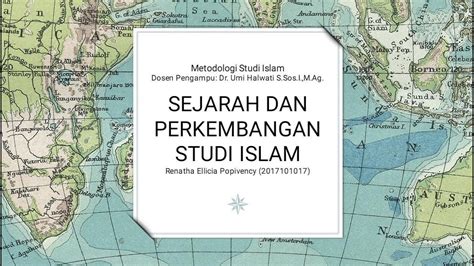 Sejarah Dan Perkembangan Studi Islam Klasik Pertengahan Modern Dan