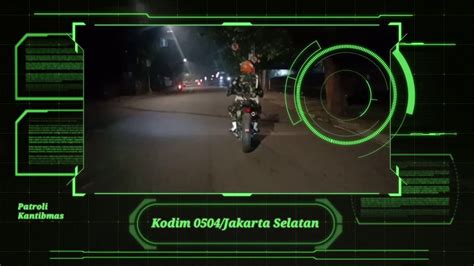 Kodim Jakarta Selatan Dalam Rangka Patroli Kantibmas Menghalau