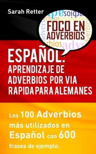 Buy Espanol Aprendizaje De Adverbios Por Via Rapida Para Alemanes Los