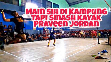 Double Badminton Indonesia Street Badminton SPARING Raja Tarkam Mirip