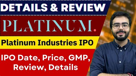 Platinum Industries Ipo Details And Review Platinum Industries Ipo