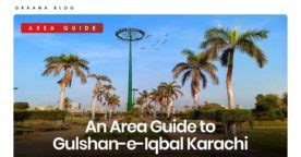 An Area Guide To Gulshan E Iqbal Karachi Graana