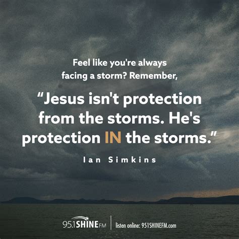 Feel Like Youre Always Facing A Storm Remember Jesus Isnt