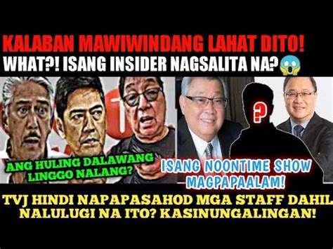 Isang Insider Nagsalita Na Nilaglag Ang Tvj Staff Hindi Na