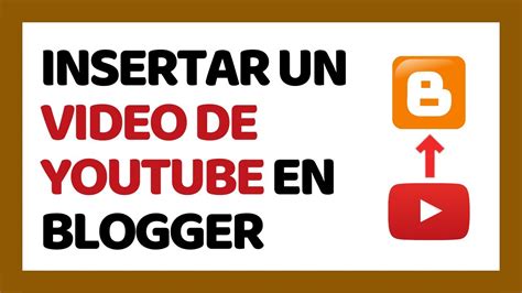 C Mo Insertar Un V Deo De Youtube En Blogger Youtube