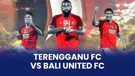 Live Score Terengganu Vs Bali United Piala Afc Youtube