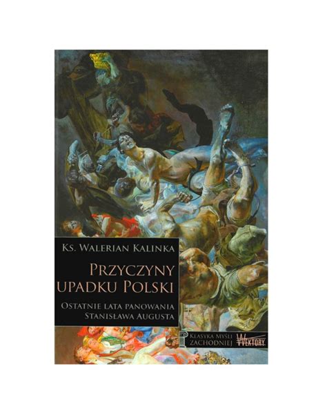 Przyczyny Upadku Polski Ks Walerian Kalinka Książki katolickie