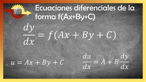 Ecuaciones Diferenciales De La Forma F Ax By C Youtube