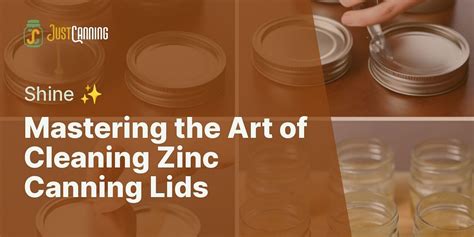 What Is The Proper Way To Clean Zinc Canning Lids