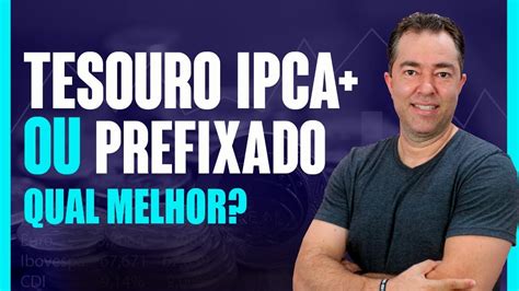 Tesouro Prefixado ou IPCA qual o MELHOR Excelência no Bolso YouTube