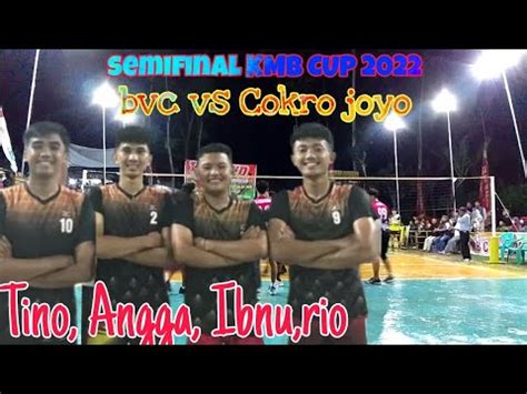 Semifinal Kmb Cup Bvc Vs Cokro Joyo Seru Saling Bales Spike Laga