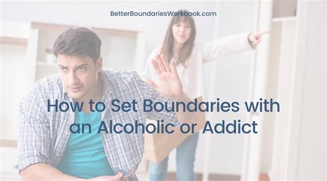 How To Set Boundaries With An Alcoholic Or Addict The Better