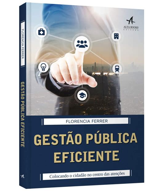 Gest O P Blica Eficiente Editora Alta Books