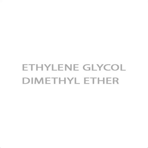 Ethylene Glycol Dimethyl Ether At Best Price In Ankleshwar Tatva Chintan Pharma Chem Limited