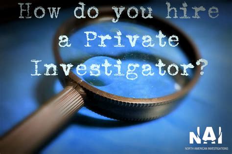 How Do You Hire A Private Investigator NAI