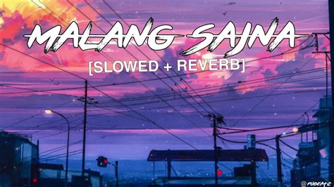 Malang Sajna Slowed Reverb Malangsajne Youtube