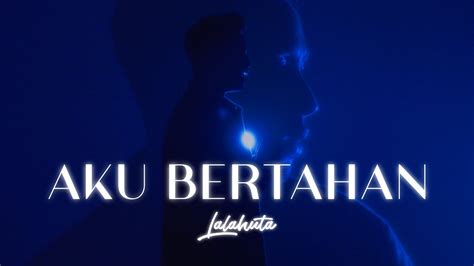 Lalahuta Aku Bertahan Official Lyric Video Youtube